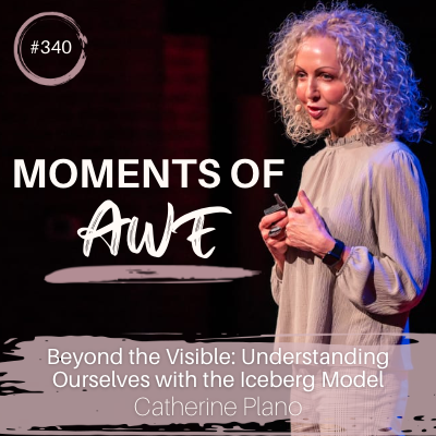 EP 340: MOA – Beyond the Visible: Understanding Ourselves with the Iceberg Model