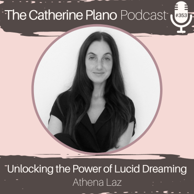 EP 353: Unlocking the Power of Lucid Dreaming with Athena Laz