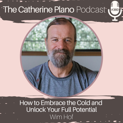 EP 360: How to Embrace the Cold and Unlock Your Full Potential with Wim Hof