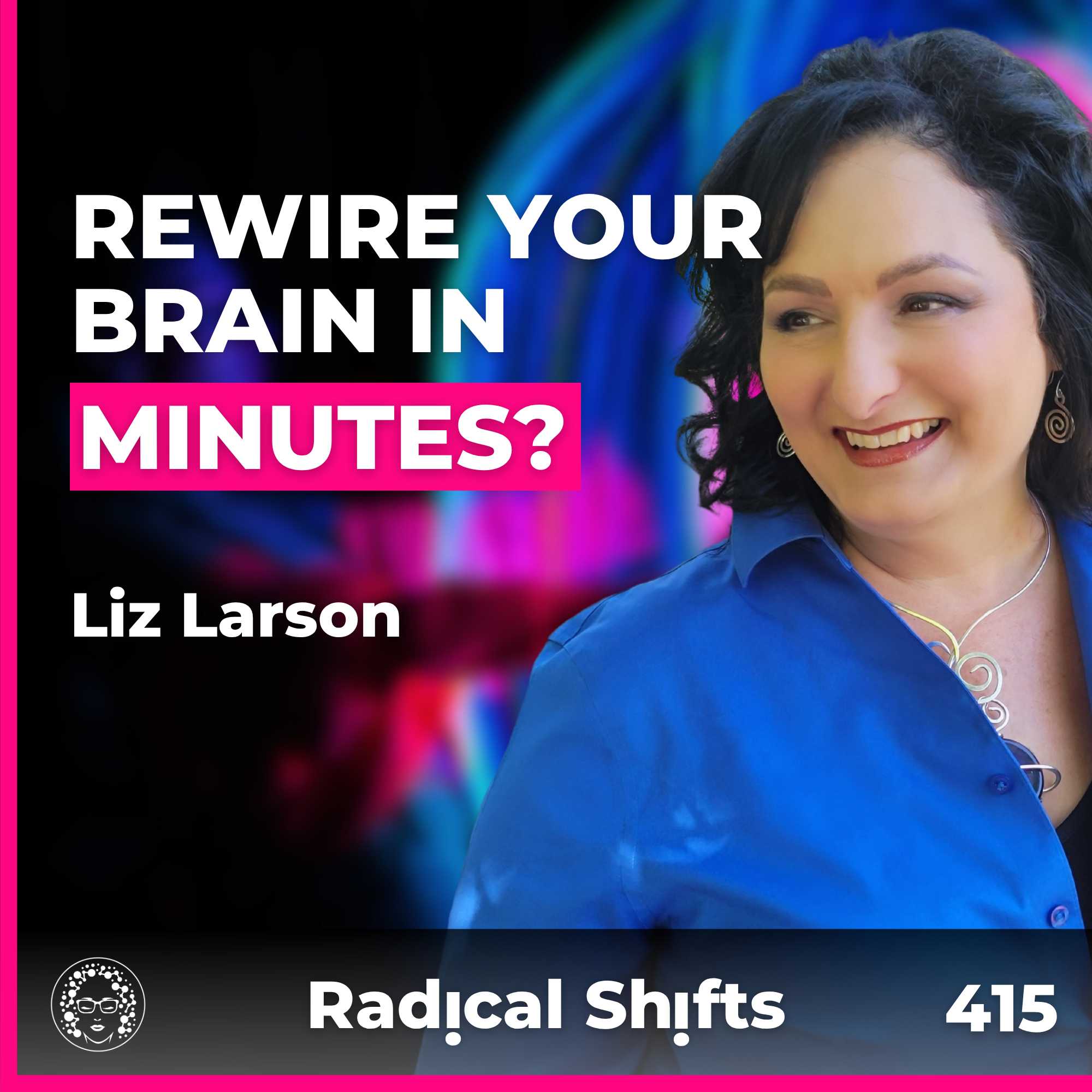 EP 415: Rewire Your Brain: How Body Movement Heals Trauma with Liz Larson