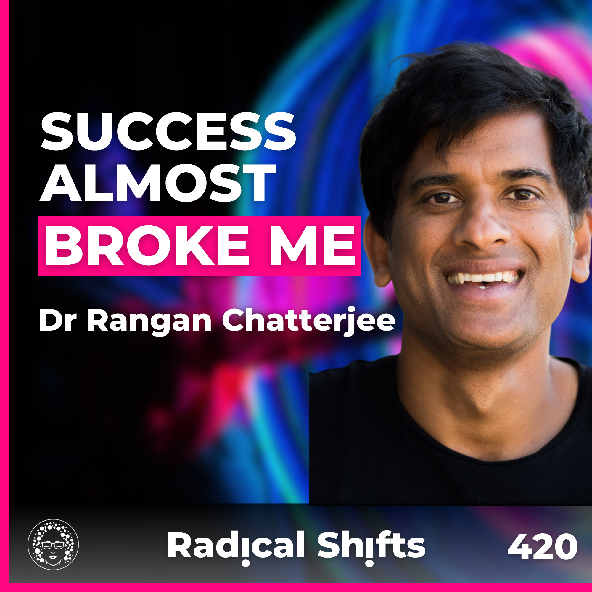 EP 420: I Had It All… But I Wasn’t Happy: The Hidden Cost of Success with Dr. Rangan Chatterjee