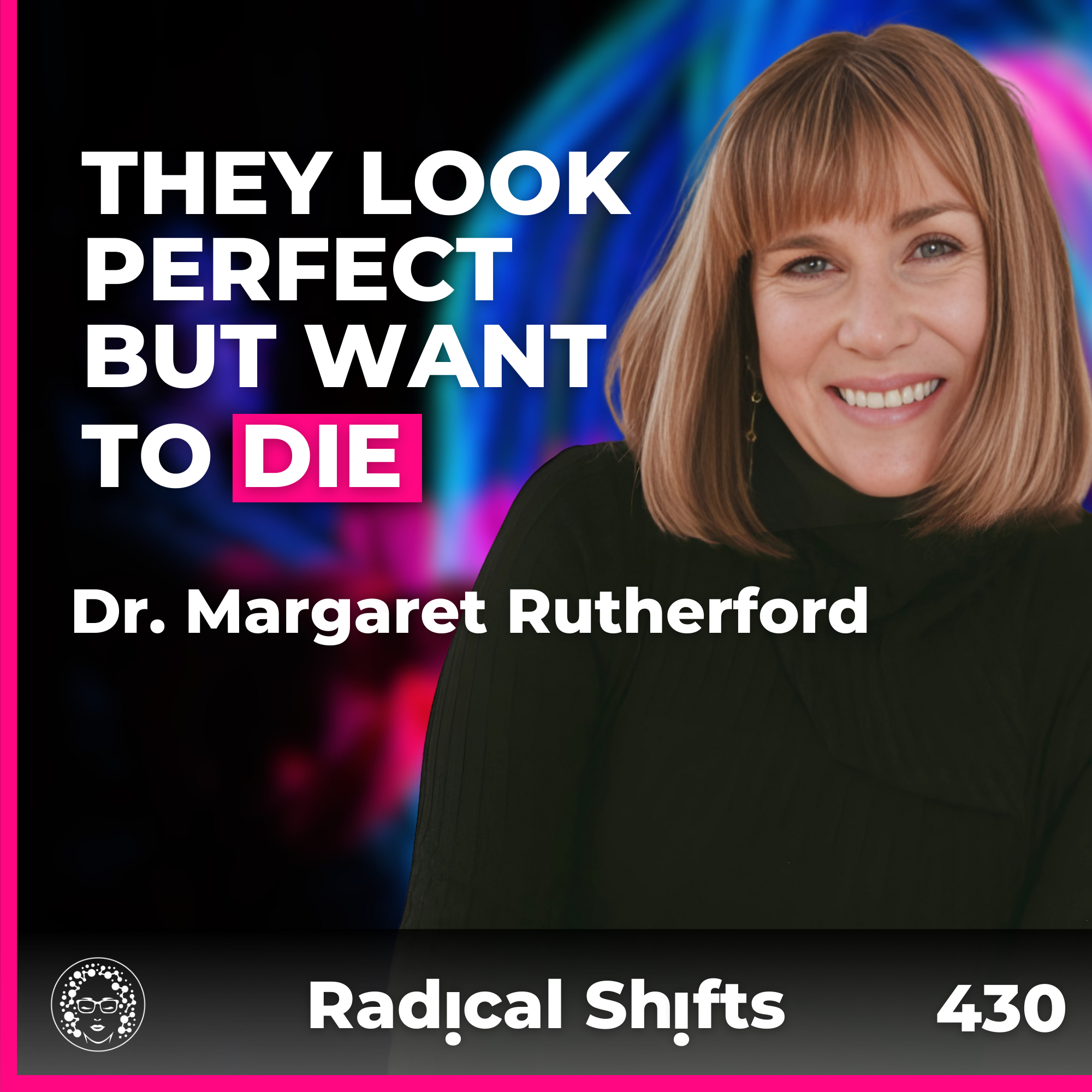 EP 430: Psychologist: Why The Most Successful People Want To Die with Dr. Margaret Rutherford